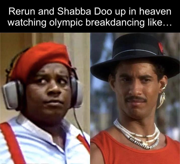 photo caption - Rerun and Shabba Doo up in heaven watching olympic breakdancing ...