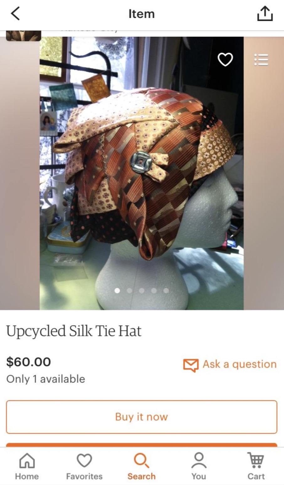 screenshot - Item Upcycled Silk Tie Hat $60.00 Only 1 available Buy it now Ask a question Home Favorites Search g o W D You Cart