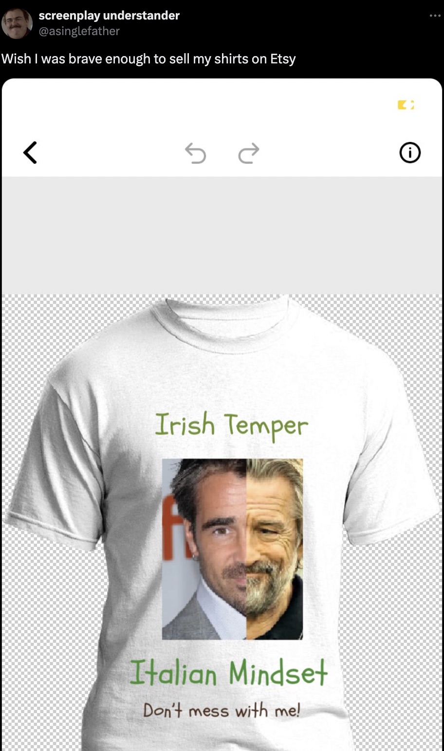 screenshot - screenplay understander Wish I was brave enough to sell my shirts on Etsy Irish Temper Italian Mindset Don't mess with me!