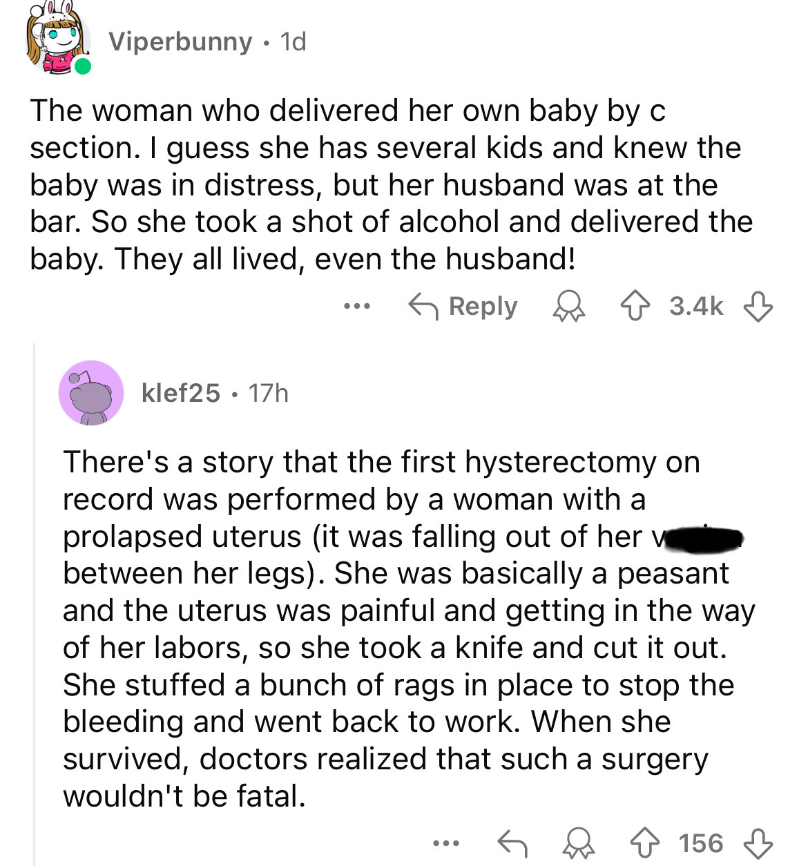 screenshot - Viperbunny 1d . The woman who delivered her own baby by c section. I guess she has several kids and knew the baby was in distress, but her husband was at the bar. So she took a shot of alcohol and delivered the baby. They all lived, even the 