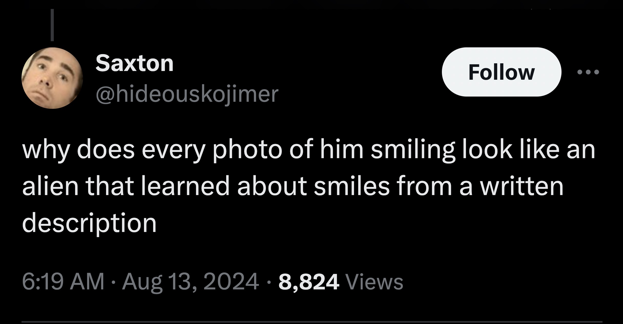 screenshot - Saxton why does every photo of him smiling look an alien that learned about smiles from a written description 8,824 Views