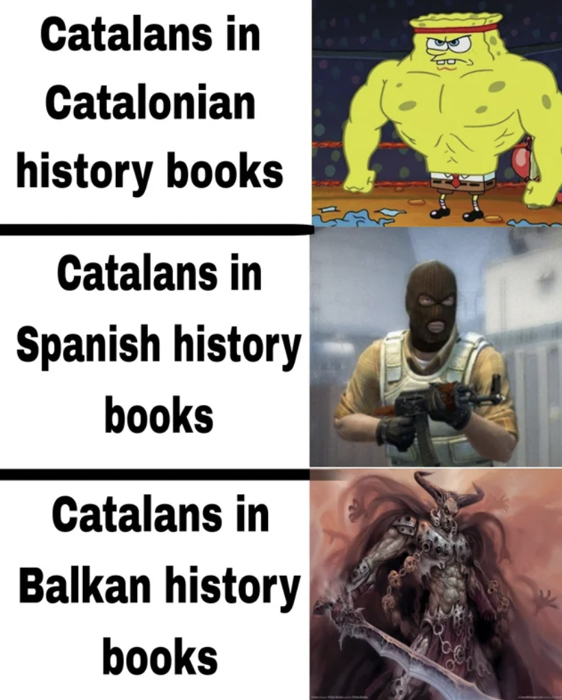 cartoon - Catalans in Catalonian history books Catalans in Spanish history books Catalans in Balkan history books