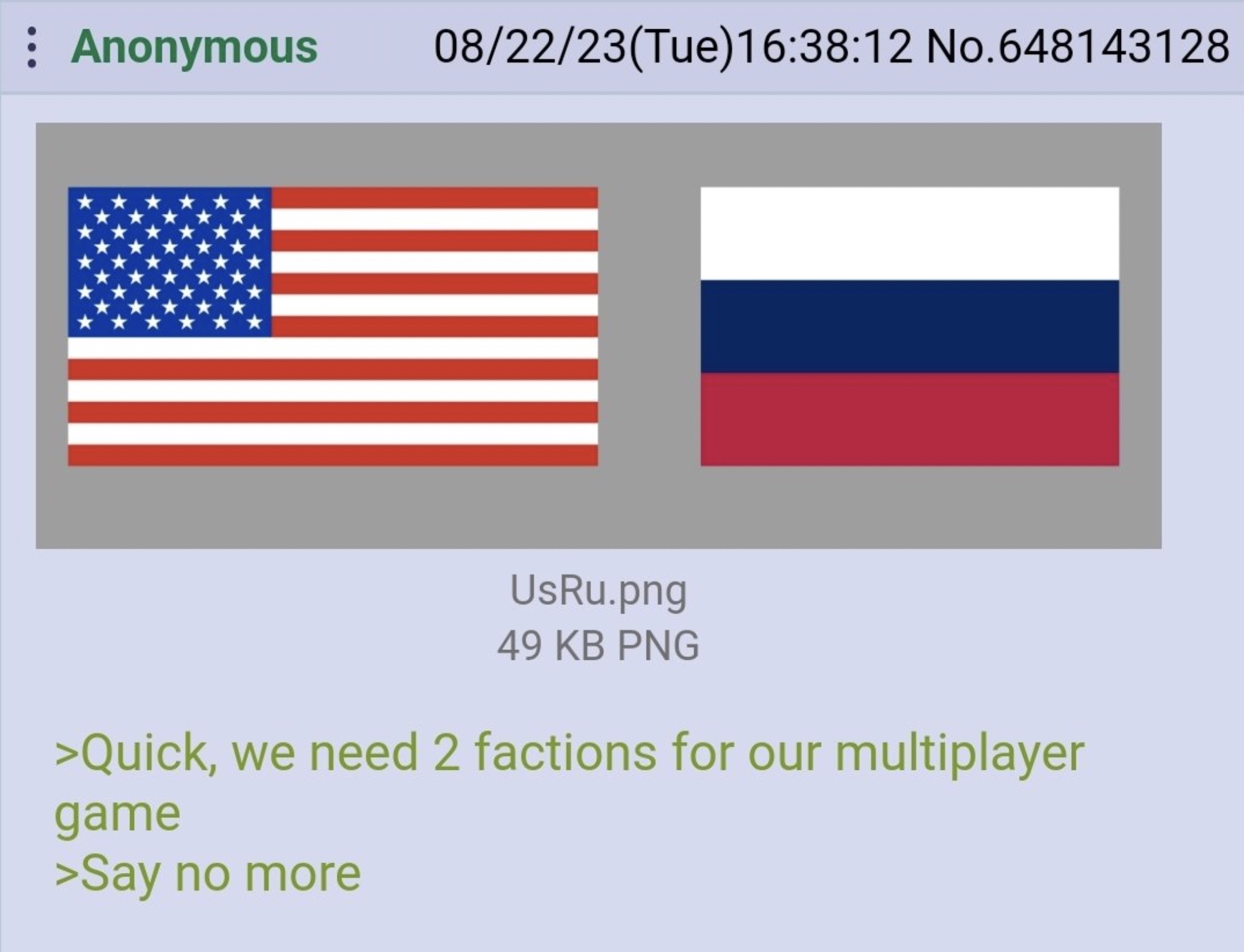 american culture ppt - Anonymous 082223Tue12 No.648143128 UsRu.png 49 Kb Png >Quick, we need 2 factions for our multiplayer game >Say no more