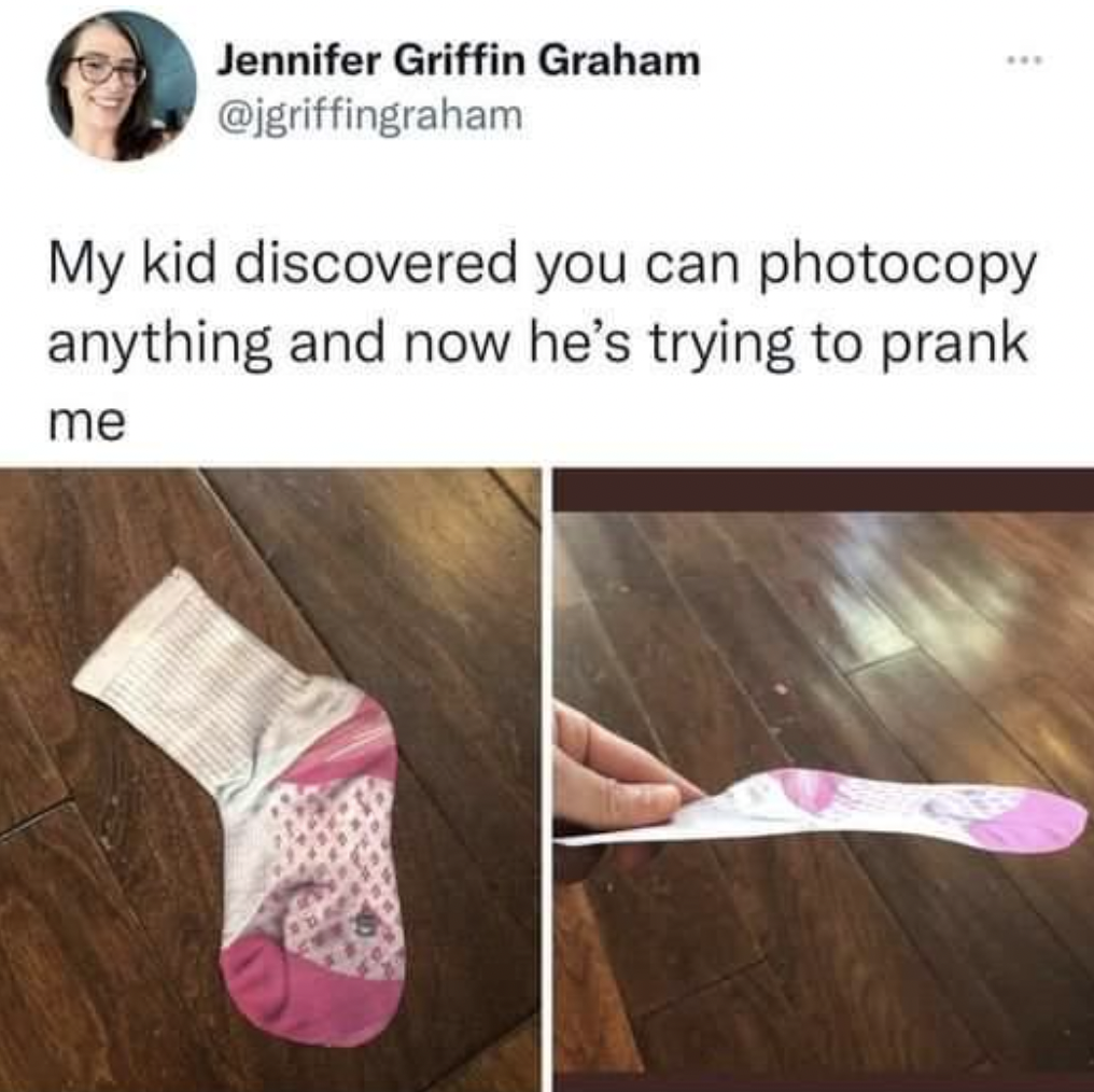 wholesome text memes - Jennifer Griffin Graham My kid discovered you can photocopy anything and now he's trying to prank me