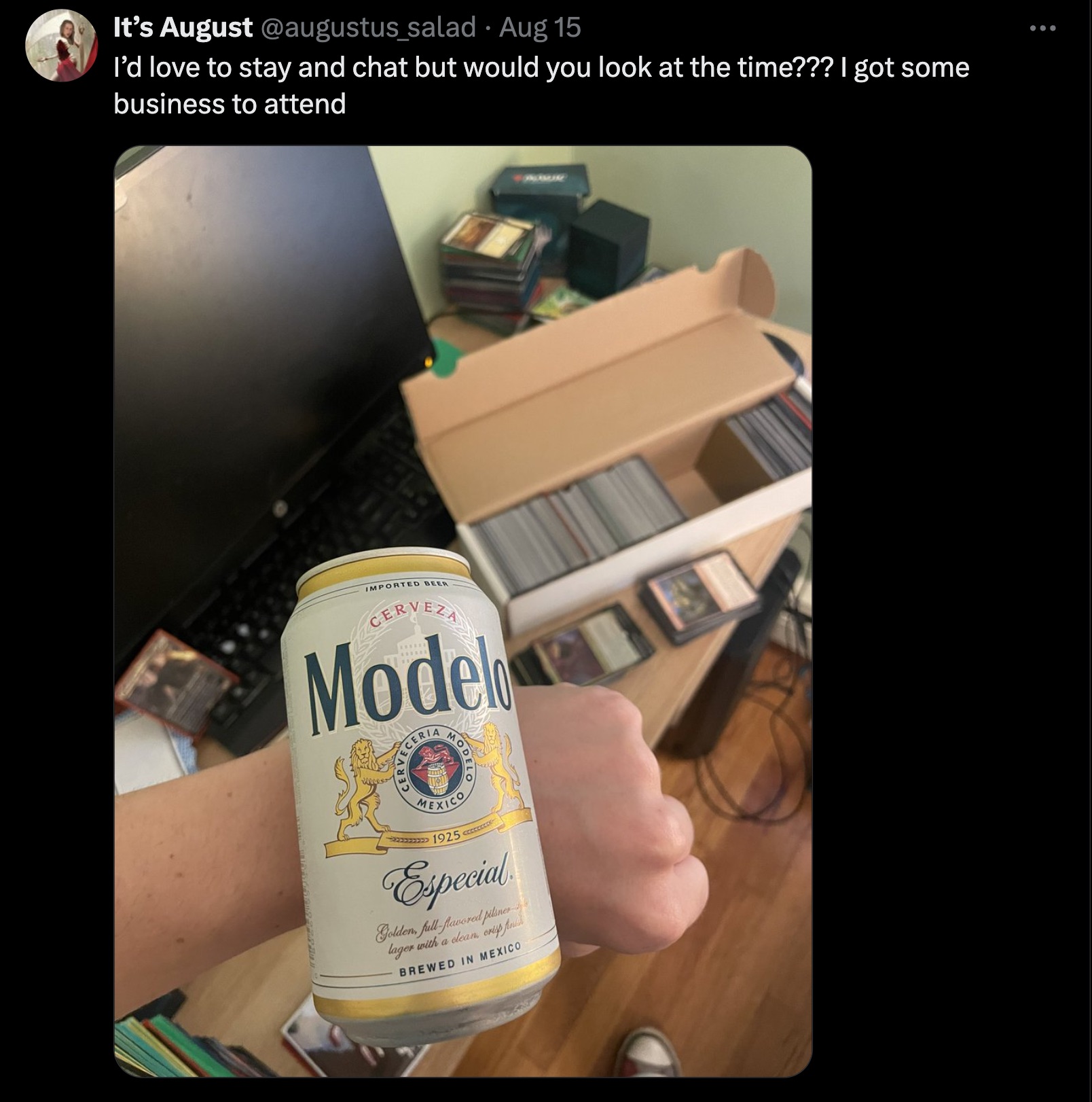 carton - It's August Aug 15 I'd love to stay and chat but would you look at the time??? I got some business to attend Imported Beer Cerveza Modelo Veceria Mexico 1925 Mod Especial Golden, fullflavored pilsner lager with a clean, crisp fin Brewed In Mexico