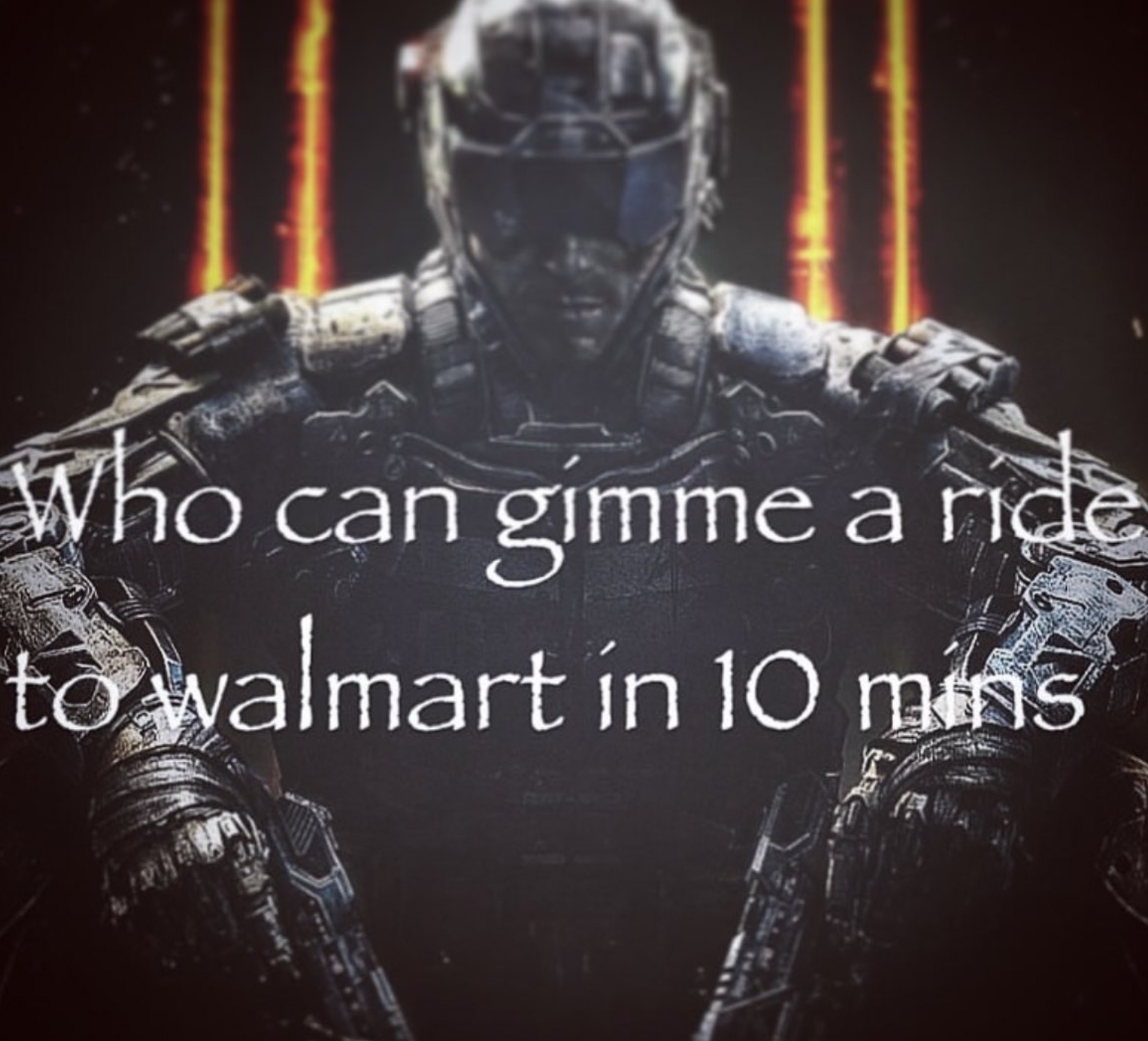 every call of duty black ops - Who can gimme a ride to walmart in 10 mins