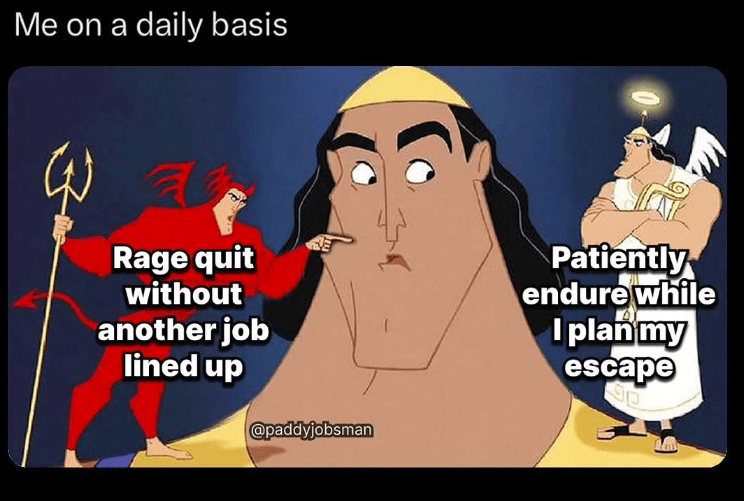 monday work memes - angel and devil on shoulder - Me on a daily basis Rage quit without another job lined up 0 Patiently endure while I plan my escape