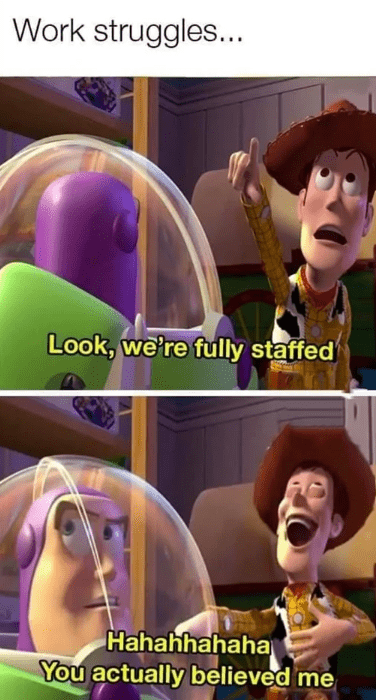 monday work memes - buzz look meme - Work struggles... Look, we're fully staffed Hahahhahaha You actually believed me