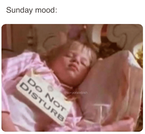 monday work memes - Meme - Sunday mood Do Not Disturb