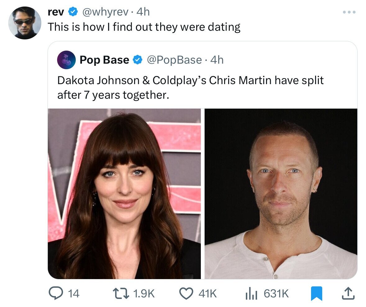 Chris Martin - rev . 4h This is how I find out they were dating Pop Base 4h Dakota Johnson & Coldplay's Chris Martin have split after 7 years together. 14 41K l