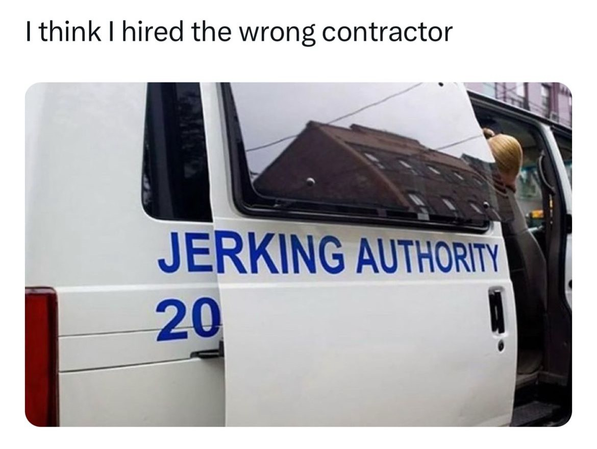 funny failed car ad - I think I hired the wrong contractor Jerking Authority 20