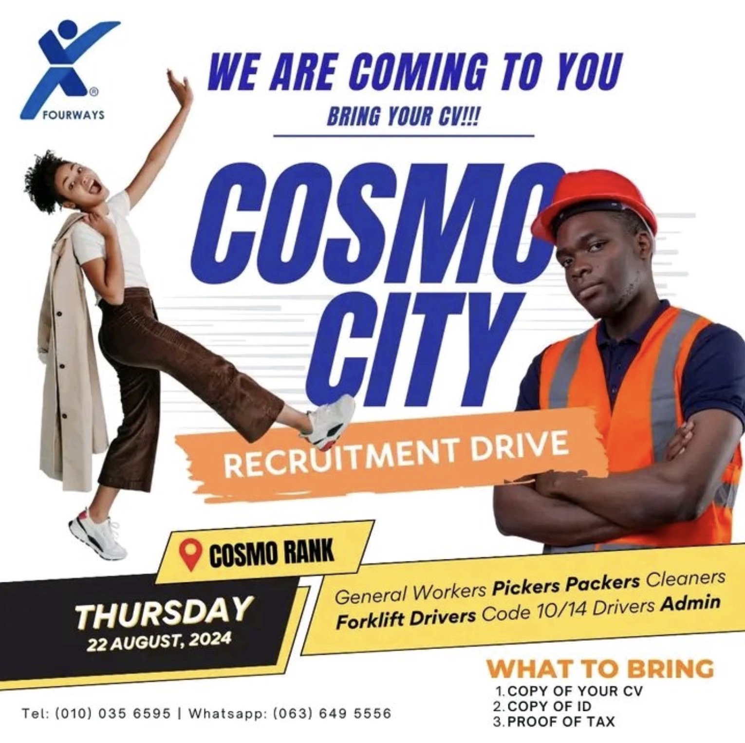 poster - Fourways We Are Coming To You Bring Your Cv!!! Cosmo City Recruitment Drive Cosmo Rank Thursday General Workers Pickers Packers Cleaners Forklift Drivers Code 1014 Drivers Admin Tel 010 035 6595 | Whatsapp 063 649 5556 What To Bring 1. Copy Of Yo