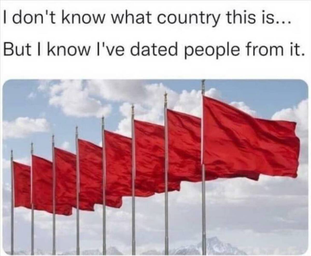 funny memes and cool pics - don t know what country - I don't know what country this is... But I know I've dated people from it.