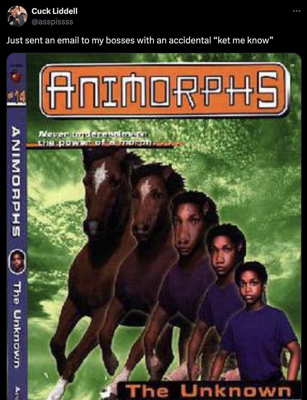 horse animorphs - Cuck Liddell Just sent an email to my bosses with an accidental "ket me know Animorphs Never underestimare the power of amorph. Animorphs The Unknown Ap The Unknown