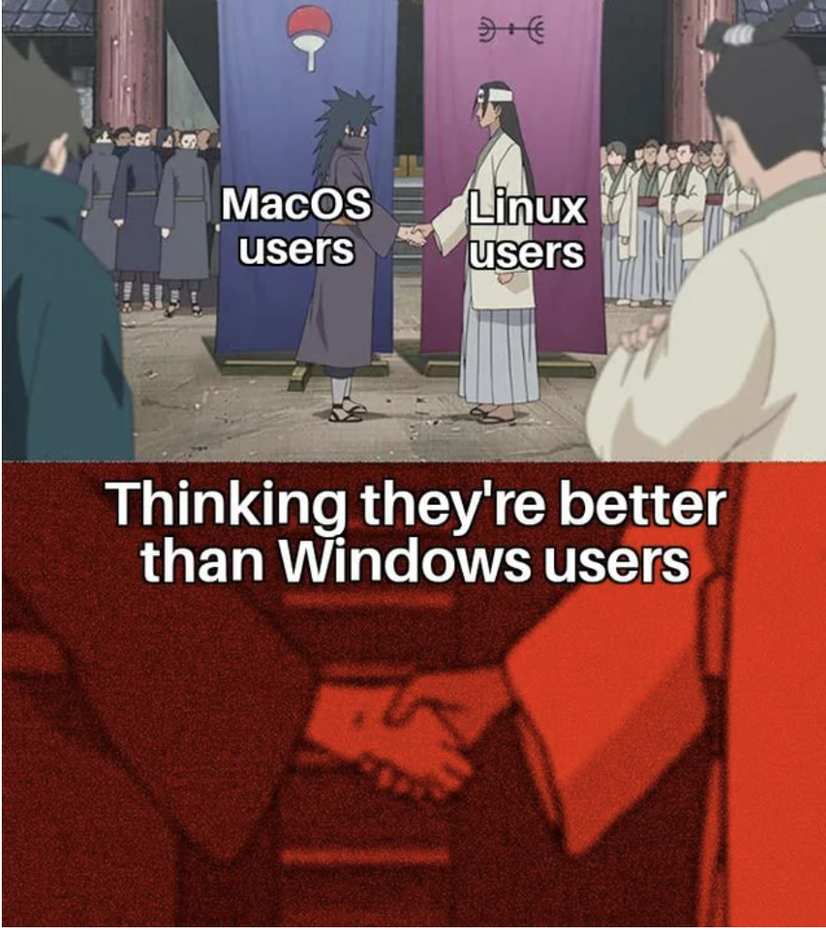 Meme - MacOS Linux users users Thinking they're better than Windows users