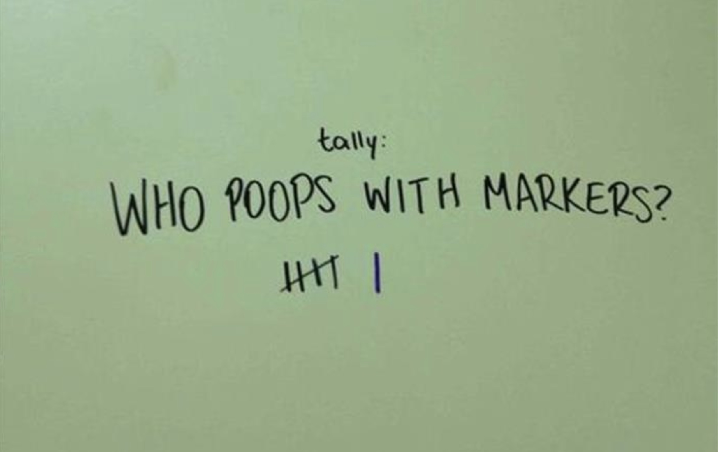 handwriting - Who tally Poops With Markers? H|| |