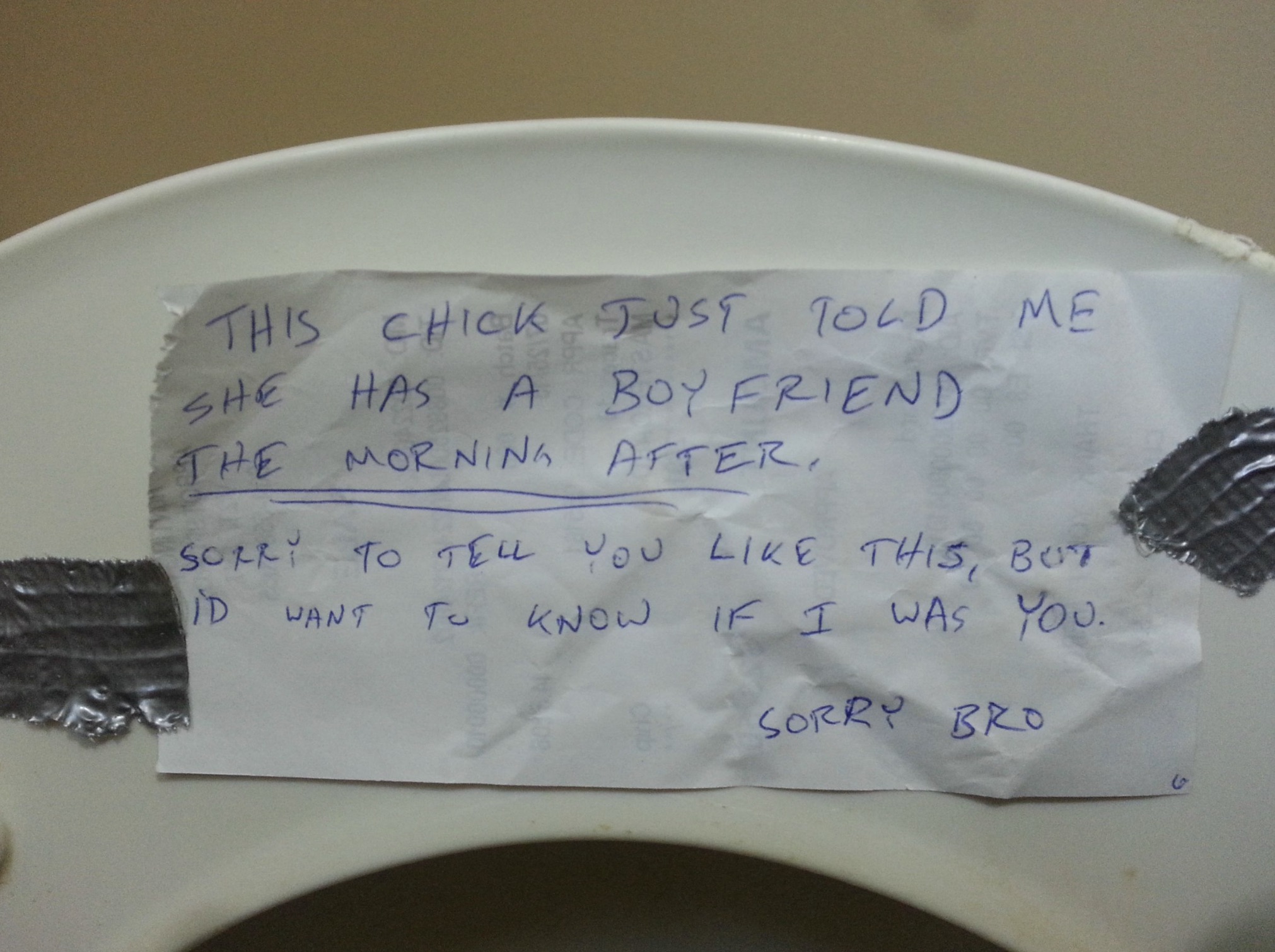 note under toilet seat meme - This Chick Just Told Me She Has A Boy Friend The Morning After, Sorry To Tell You This, But Id Want To Know If I Was You. Sorry Bro