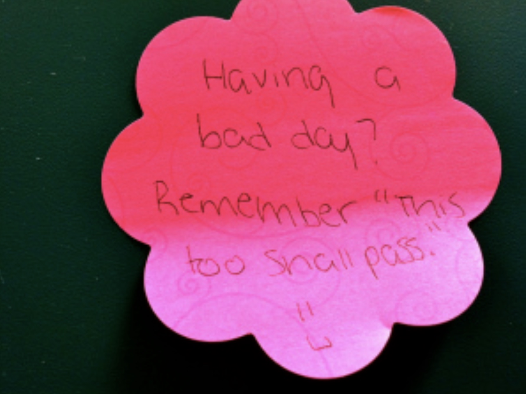 construction paper - Having bad day? Remember "This too Shall pass. H