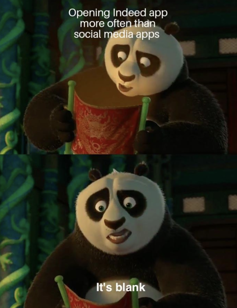 kung fu panda its blank - Opening Indeed app more often than social media apps It's blank