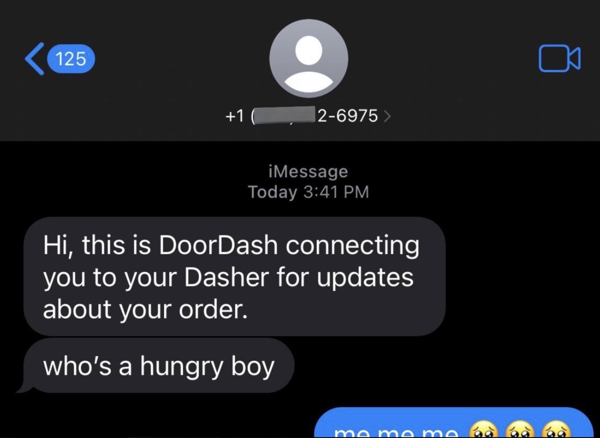 screenshot - 125 1 26975 > iMessage Today Hi, this is DoorDash connecting you to your Dasher for updates about your order. who's a hungry boy me me mo