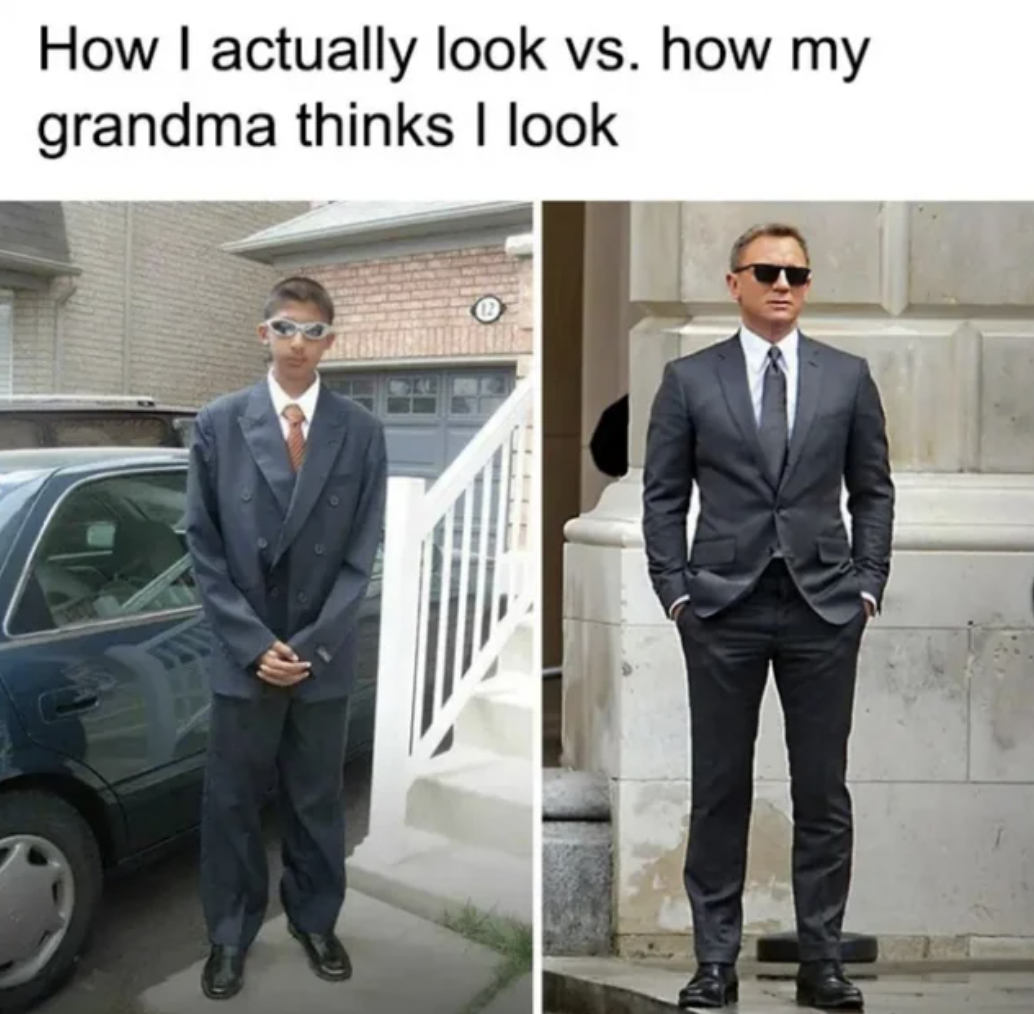 my grandma thinks i look like - How I actually look vs. how my grandma thinks I look