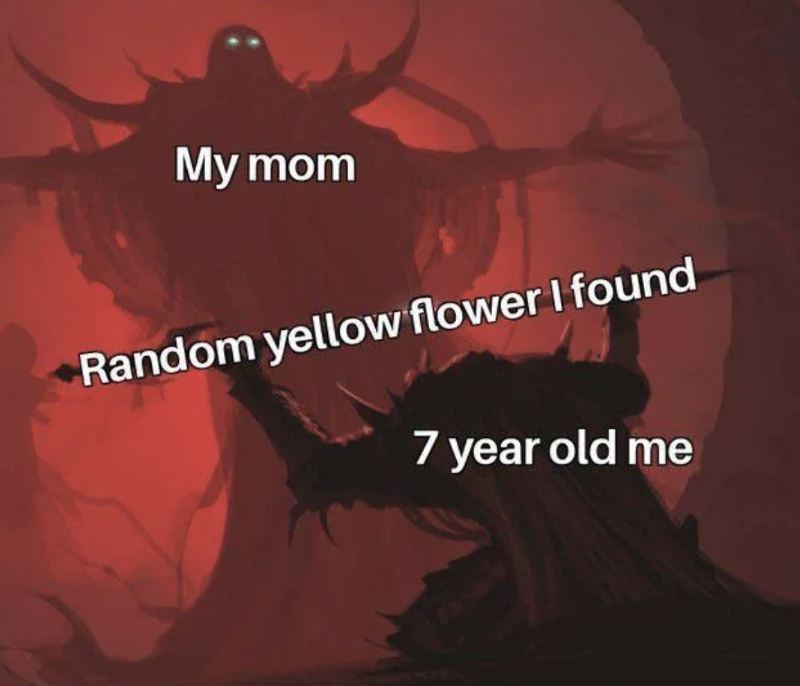 darkness - My mom Random yellow flower I found 7 year old me