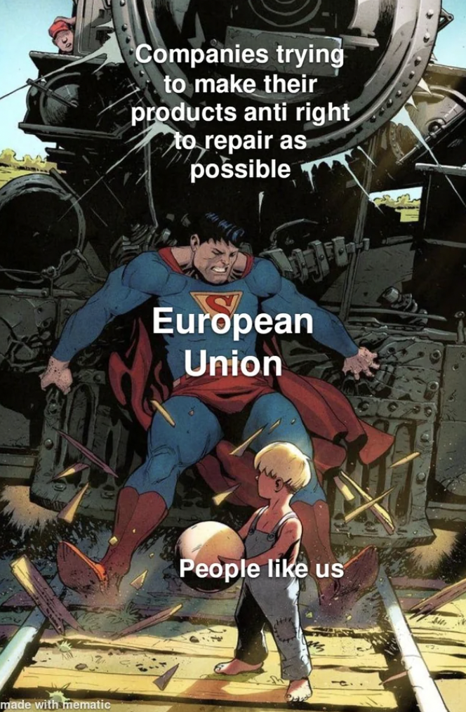 superman train meme - ronde with mematic Companies trying to make their products anti right to repair as possible European Union People us