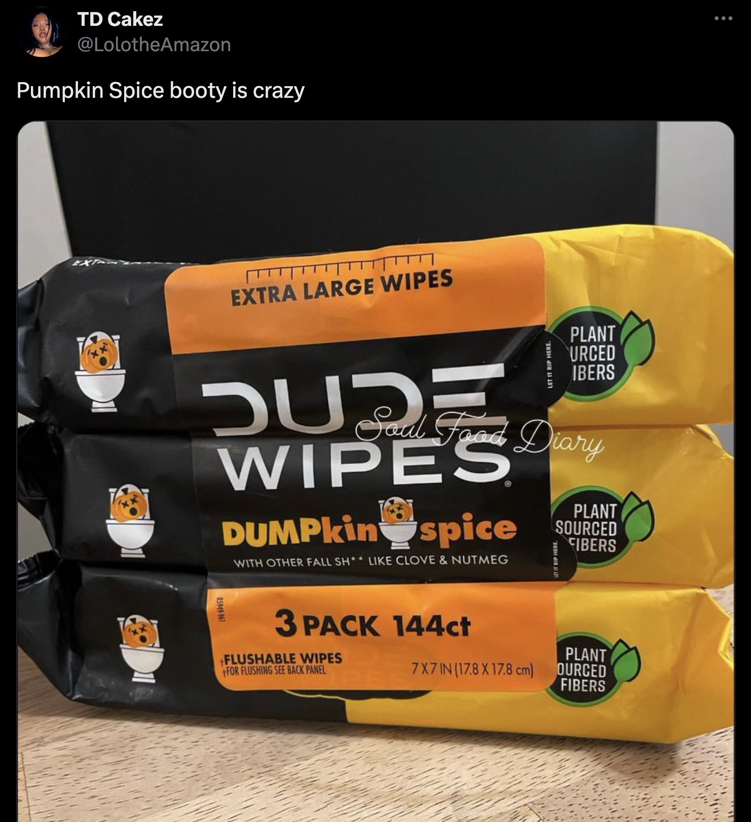 packaging and labeling - Td Cakez Pumpkin Spice booty is crazy Extr Extra Large Wipes Plant Dude Wipes Let It Rip Here. Urced Ibers Soul Food Diary DUMPkin spice With Other Fall Sh Clove & Nutmeg It It Rip Here. Plant Sourced Fibers 85949961 3 Pack 144ct