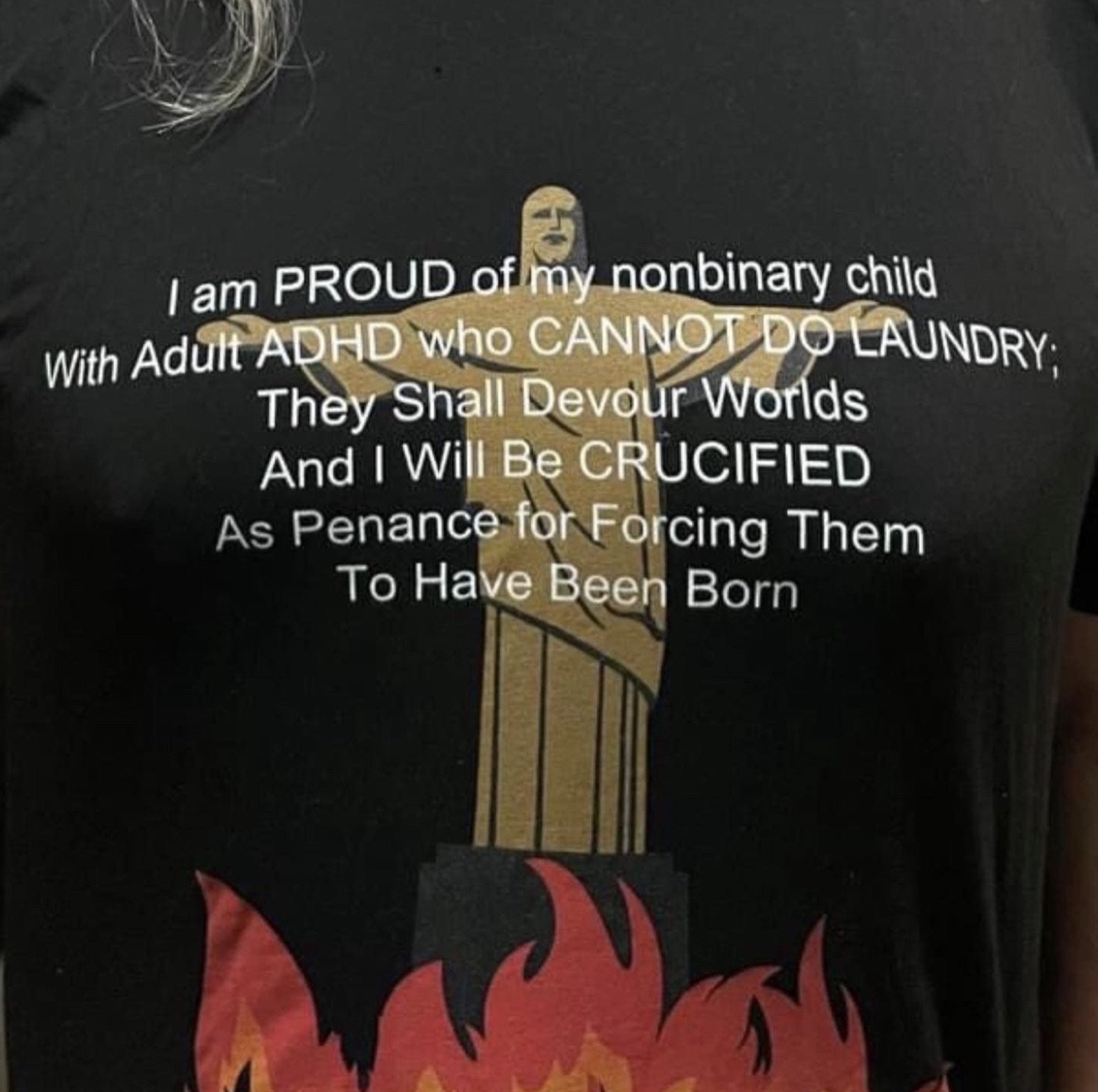 superhero - I am Proud of my nonbinary child With Adult Adhd who Cannot Do Laundry; They Shall Devour Worlds And I Will Be Crucified As Penance for Forcing Them To Have Been Born