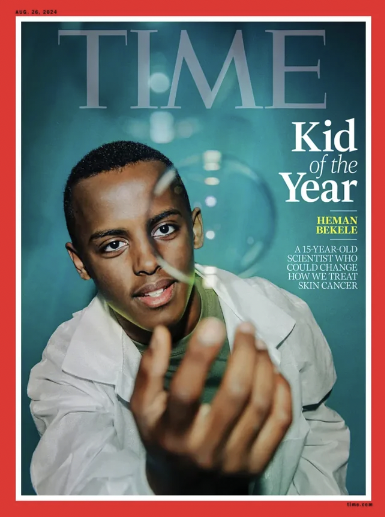 Heman Bekele - Time Kid of the Year Heman Bekele A 15YearOld Scientist Who Could Change How We Treat Skin Cancer