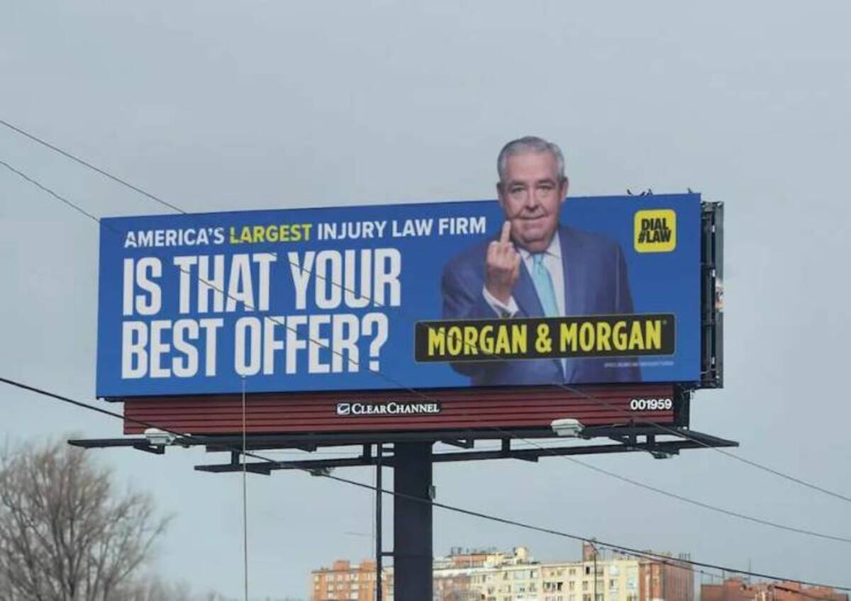 fun random photos - billboard - America'S Largest Injury Law Firm Is That Your Best Offer? Clearchannel Dial Law Morgan & Morgan 001959