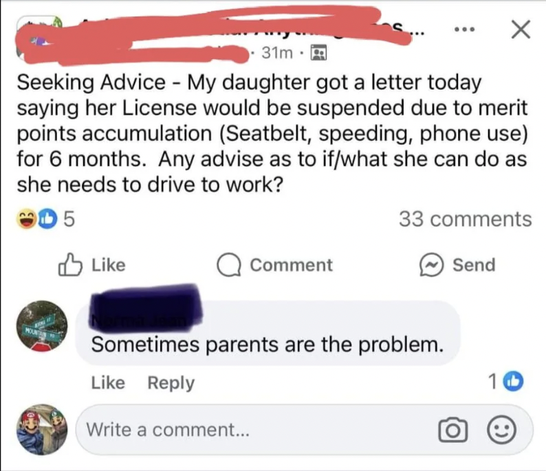 screenshot - 31m Seeking Advice My daughter got a letter today saying her License would be suspended due to merit points accumulation Seatbelt, speeding, phone use for 6 months. Any advise as to ifwhat she can do as she needs to drive to work? 5 33 Commen