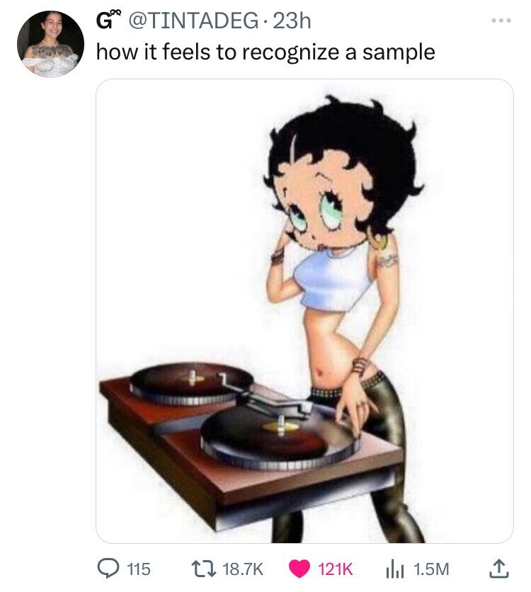 betty boop dj meme - G . 23h how it feels to recognize a sample Goo 115 Il 1.5M