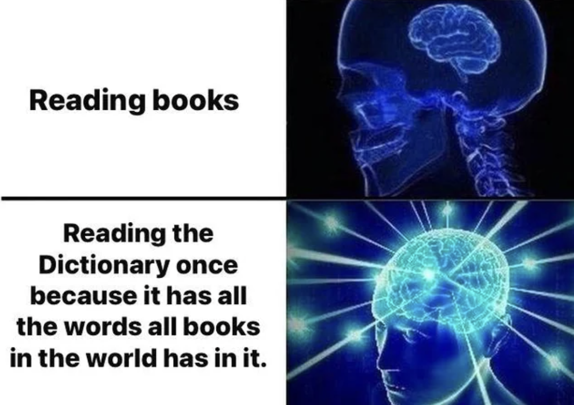 computed tomography - Reading books Reading the Dictionary once because it has all the words all books in the world has in it.