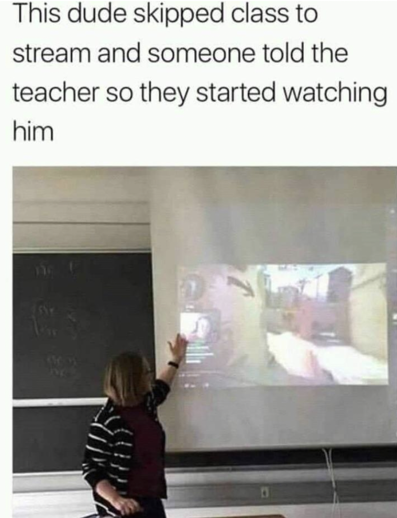 This dude skipped class to stream and someone told the teacher so they started watching him