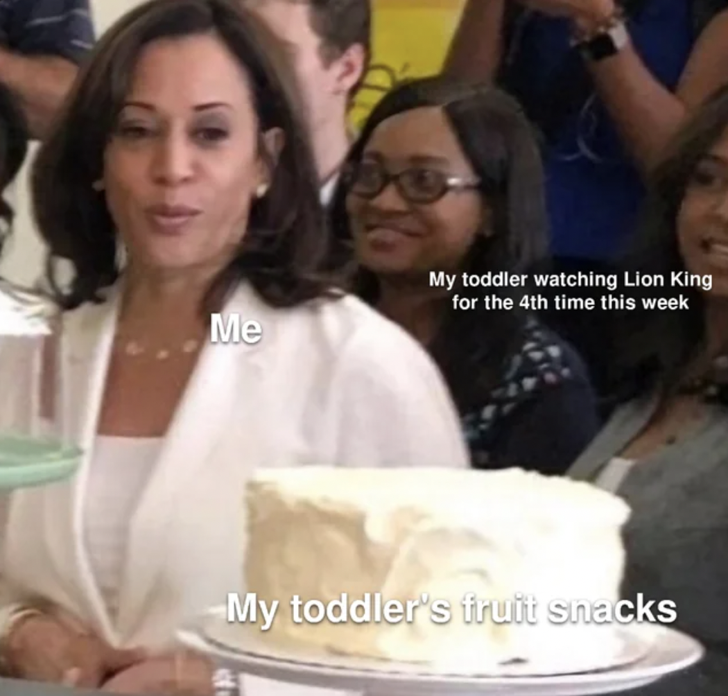 Meme - Me My toddler watching Lion King for the 4th time this week My toddler's fruit snacks