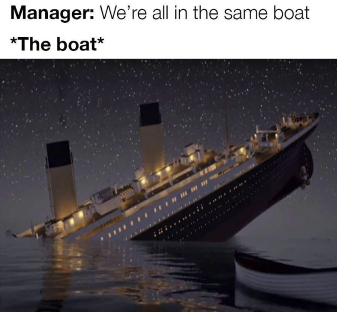 you see people coming to your work - Manager We're all in the same boat The boat