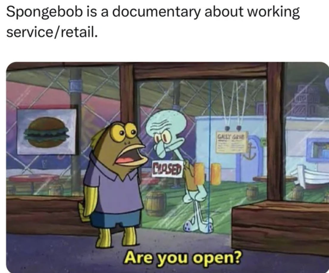 squidward no you won t - Spongebob is a documentary about working serviceretail. Clased Gally Grib Are you open?