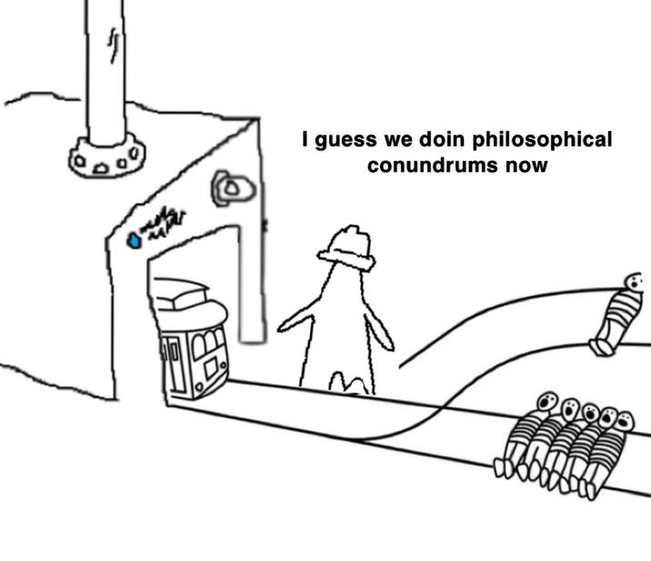 Internet meme - I guess we doin philosophical conundrums now 20000