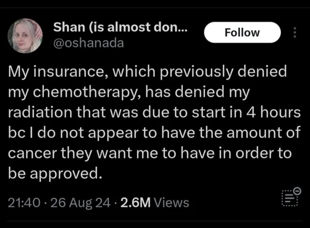 screenshot - Shan is almost don... My insurance, which previously denied my chemotherapy, has denied my radiation that was due to start in 4 hours bc I do not appear to have the amount of cancer they want me to have in order to be approved. 26 Aug 24. 2.6