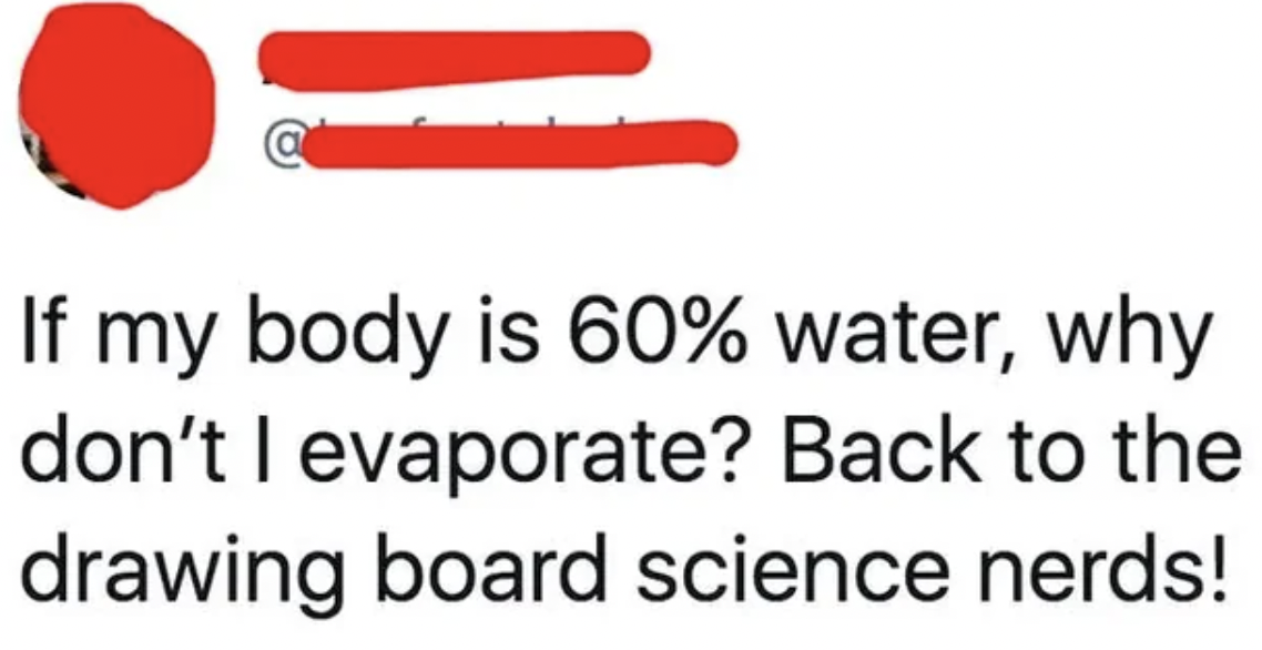 colorfulness - If my body is 60% water, why don't I evaporate? Back to the drawing board science nerds!