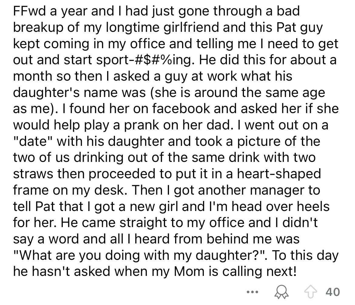 document - FFwd a year and I had just gone through a bad breakup of my longtime girlfriend and this Pat guy kept coming in my office and telling me I need to get out and start sport#$#%ing. He did this for about a month so then I asked a guy at work what