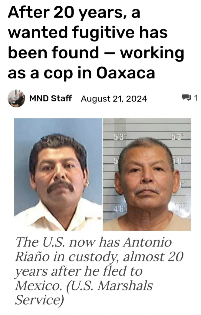 antonio el diablo riano - After 20 years, a wanted fugitive has been found working as a cop in Oaxaca Omnd Staff 53 The U.S. now has Antonio Riao in custody, almost 20 years after he fled to Mexico. U.S. Marshals Service 1