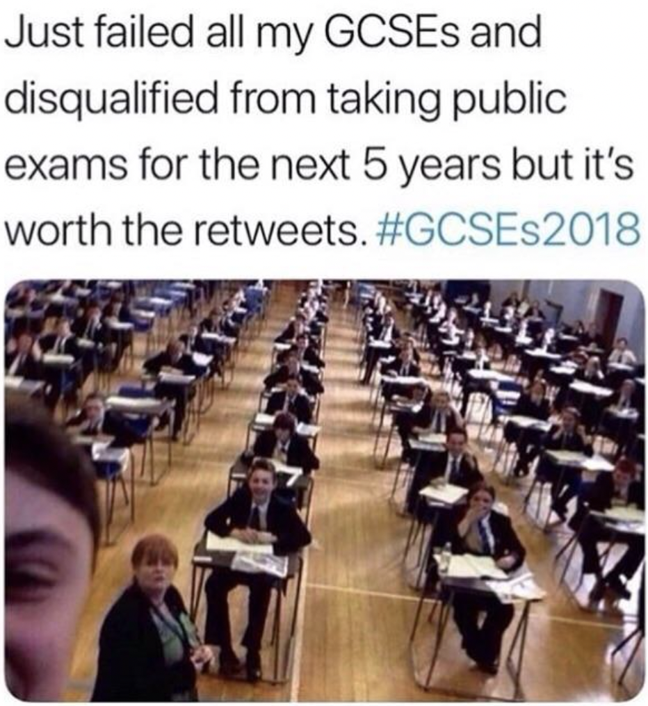 gcse exam hall selfie - Just failed all my GCSEs and disqualified from taking public exams for the next 5 years but it's worth the . 2018