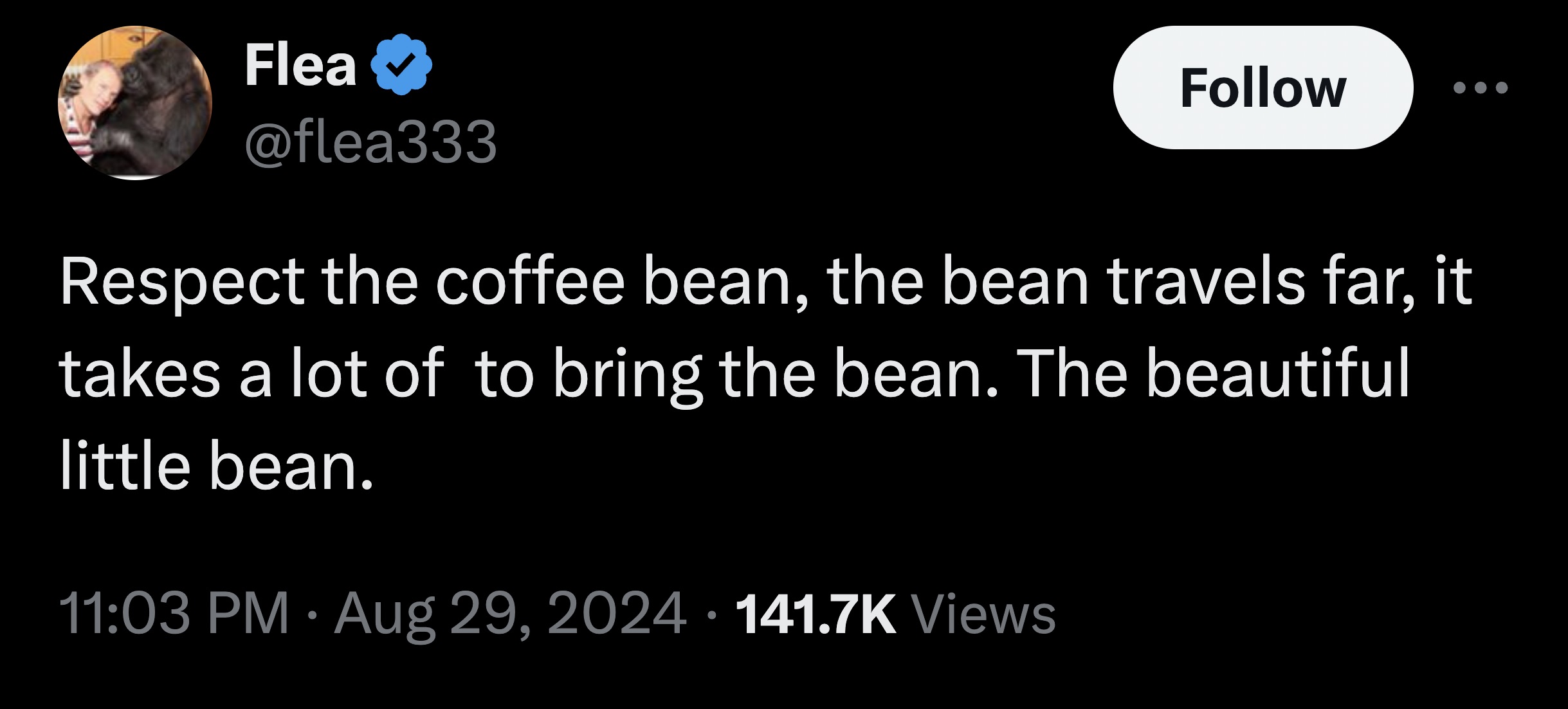 screenshot - Flea Respect the coffee bean, the bean travels far, it takes a lot of to bring the bean. The beautiful little bean. Views