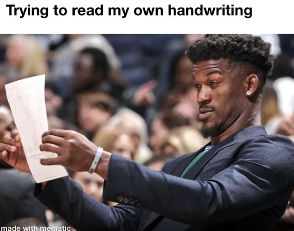 jimmy butler list meme - Trying to read my own handwriting memat