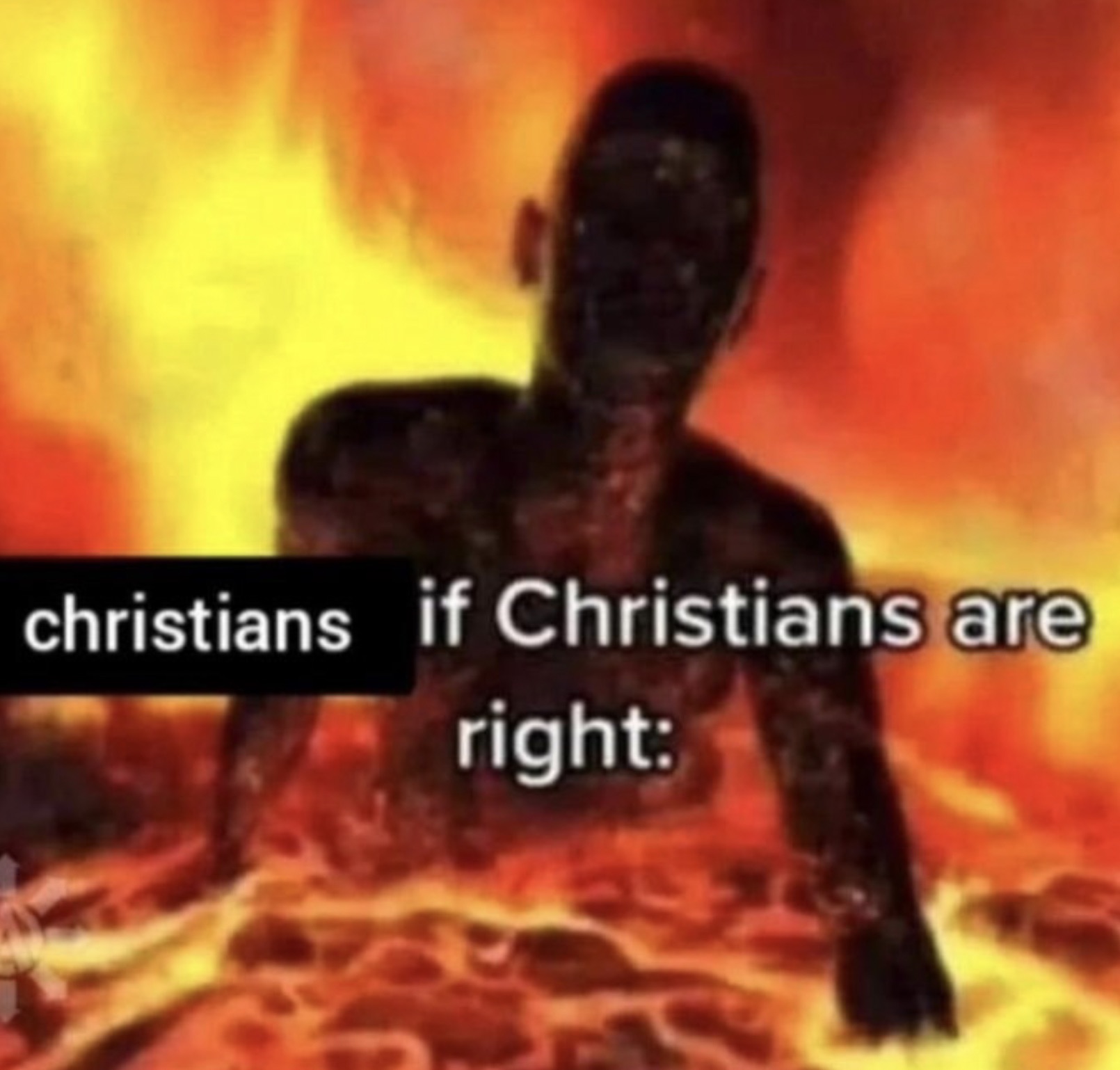 burning in hell - christians if Christians are right