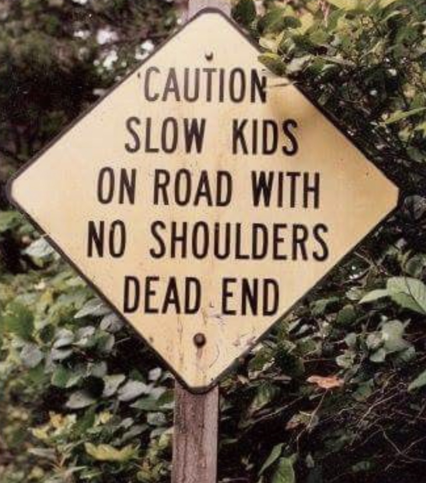 slow kids on road with no shoulders - Caution Slow Kids On Road With No Shoulders Dead End