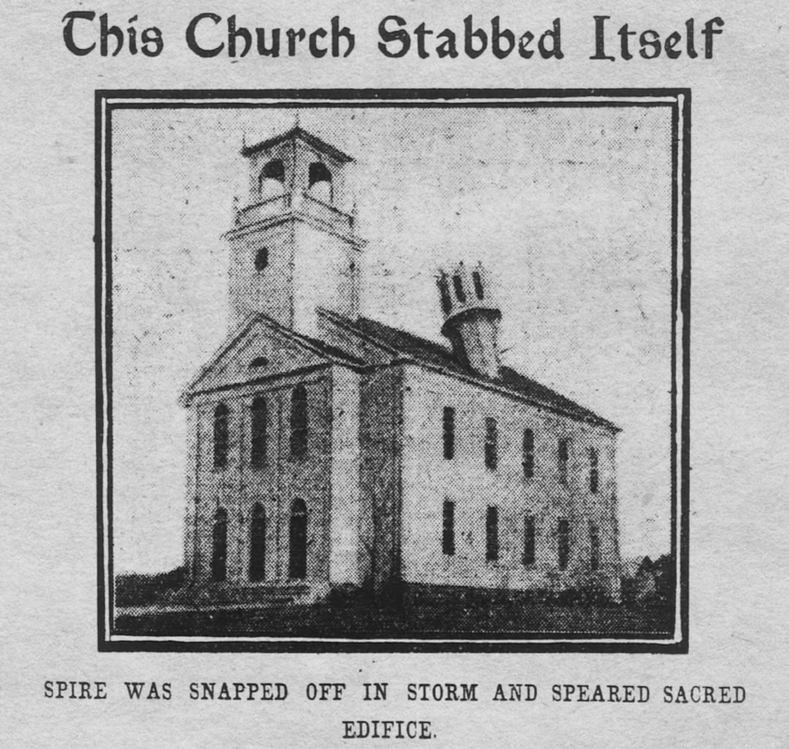 almshouse - This Church Stabbed Itself Spire Was Snapped Off In Storm And Speared Sacred Edifice.