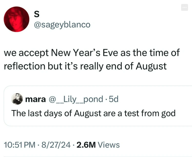 screenshot - S we accept New Year's Eve as the time of reflection but it's really end of August mara . 5d The last days of August are a test from god . 82724 2.6M Views .